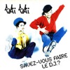 Saï Saï Savez Vous Faire Le DJ ?